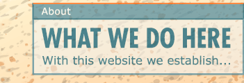 About - WHAT WE DO HERE  -  with this website we establish ...
